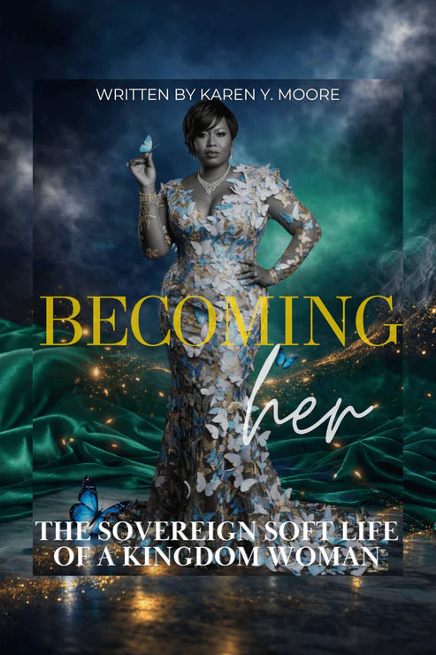 Becoming Her: The Sovereign Soft Life of a Kingdom Woman